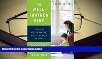 Download The Well-Trained Mind: A Guide to Classical Education at Home (Fourth Edition) For Ipad