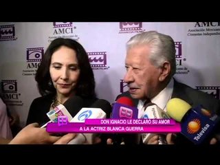 Don Ignacio le declaró su amor a Blanca Guerra