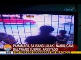 UB: Pamamaril sa isang lalaki sa QC, nahulicam; 2 suspek, arestado