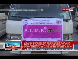 Mga UV express na eksklusibo para sa mga babae, bata, may kapansanan at senior citizen, inilunsad