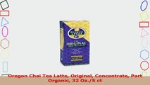 Oregon Chai Tea Latte Original Concentrate Part Organic 32 Oz5 ct 69e1f1b8