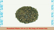 Roasted Mate 16 oz 1 lb bag of loose tea d500264c