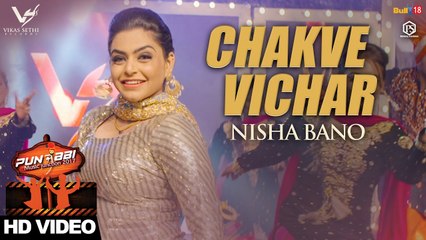 Chakve Vichar HD Video Song Nisha Bano 2017 New Punjabi Songs