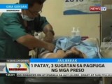 BT: 1 patay, 3 sugatan sa pagpuga ng mga preso