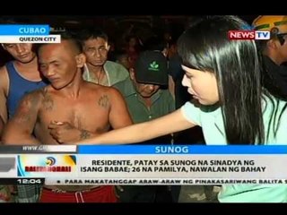 BT: Residente, patay sa sunog na sinadya ng isang babae