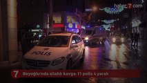 Beyoğlu’nda silahlı kavga: 1’i polis 4 yaralı