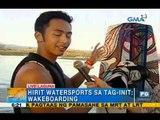 Wakeboarding for a more thrilling summer! | Unang Hirit