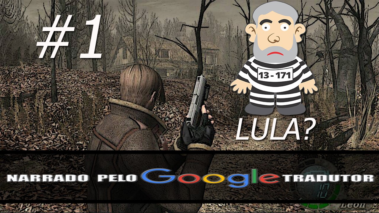 RESIDENT EVIL 4 DA ZUERA - O Inicio Besteirol - NARRADO PELO GOOGLE TRADUTOR