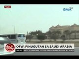 24 Oras: OFW, pinugutan sa Saudi Arabia