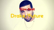 Drake X Future Type Beat
