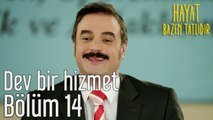 Hayat Bazen Tatlıdır 14. Bölüm Dev Bir Hizmet