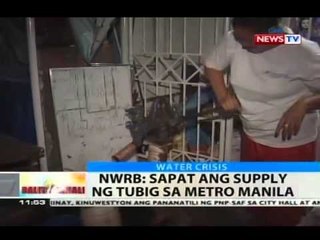 NWRB: Sapat ang supply ng tubig sa Metro Manila