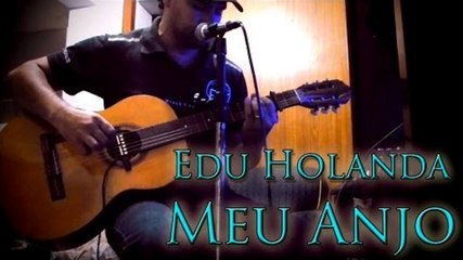 Edu Holanda - Meu Anjo
