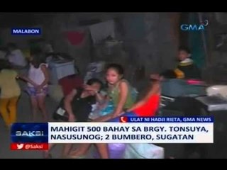 Saksi: Mahigit 500 bahay sa Brgy. Tonsuya, nasusunog; 2 bumbero, sugatan