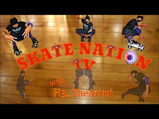 skate nation tv vid 20- starting something with H3