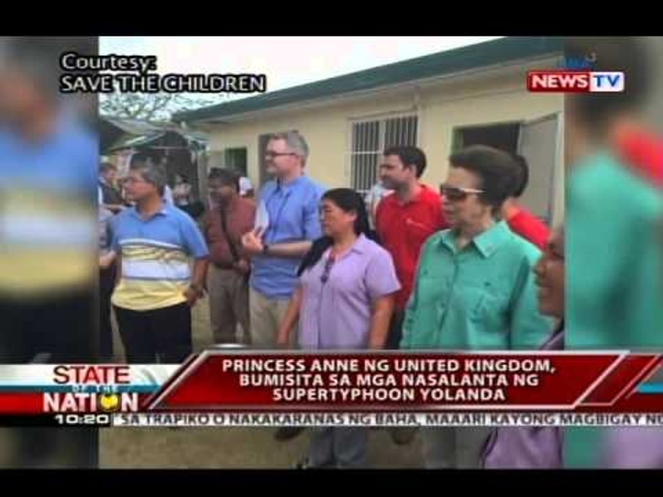SONA: Princess Anne ng UK, bumisita sa mga nasalanta ng Yolanda