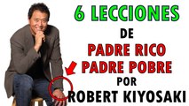 PADRE RICO PADRE POBRE - 6 LECCIONES DE ROBERT KIYOSAKI PARA HACERSE RICO