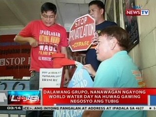 NTVL: 2 grupo, nanawagan ngayong World Water Day na huwag gawing negosyo ang tubig