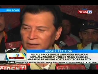 BT: Recall proceedings laban kay Bulacan Gov. Alvarado, itutuloy na ng Comelec