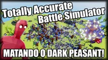 Desafios Totally Accurate Battle Simulator - MATANDO O DARK PEASANT!!!