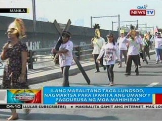 Ilang maralita, nagmartsa sa Maynila para ipakita ang umano'y pagdurusa ng mga mahihirap