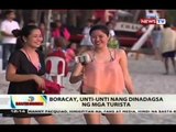 BT: Boracay, unti-unti nang dinadagsa ng mga turista