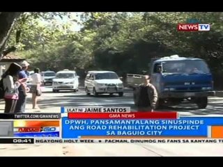 NTG: DPWH, pansamantalang sinuspinde ang road rehabilitation project sa Baguio City