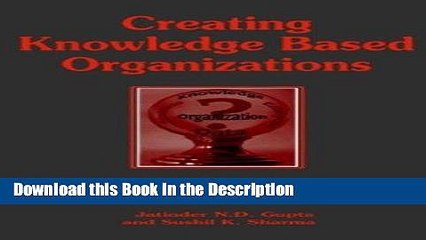 Read [PDF] Creating Knowledge Based Organizations Online Book