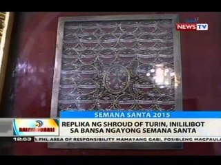 BT: Replika ng Shroud of Turin, inililibot sa bansa ngayong Semana Santa