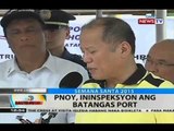 BT: PNoy, ininspeksyon ang Batangas Port