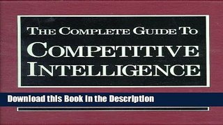 Download [PDF] The Complete Guide to Competitive Intelligence Online Book
