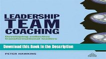 Read [PDF] Leadership Team Coaching: Developing Collective Transformational Leadership Online Ebook
