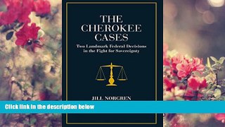 READ book The Cherokee Cases: Two Landmark Federal Decisions in the Fight for Sovereignty Jill