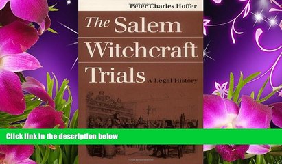 FREE [PDF] DOWNLOAD The Salem Witchcraft Trials: A Legal History Peter Charles Hoffer Trial Ebook