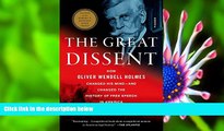 FREE [PDF] DOWNLOAD The Great Dissent: How Oliver Wendell Holmes Changed His Mind--and Changed the