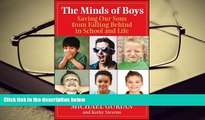 Read Online The Minds of Boys: Saving Our Sons From Falling Behind in School and Life Pre Order