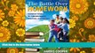 Read Online The Battle Over Homework: Common Ground for Administrators, Teachers, and Parents For