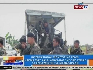 NTG: International Monitoring Team: Kapwa may kasalanan ang PNP-SAF at MILF