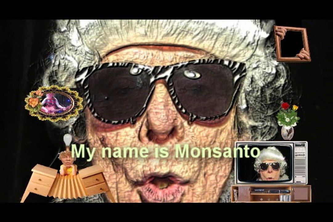 My name is Monsanto