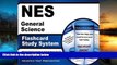 Read Online NES General Science Flashcard Study System: NES Test Practice Questions   Exam Review