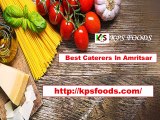 Caterers in amritsar- KPSFoods.com- Catering services in amritsar