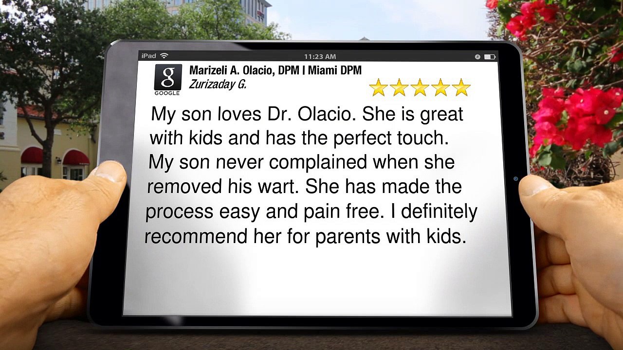 Marizeli A. Olacio, DPM | Miami DPM Miami         Superb         5 Star Review by Zurizaday G.