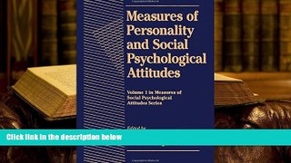 Read Online Measures of Personality and Social Psychological Attitudes (Measures of Social