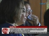 24 Oras: Napoles, Guilty sa kasong illegal detention kay Benhur Luy