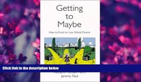 FREE [DOWNLOAD] Getting To Maybe: How to Excel on Law School Exams Richard Michael Fischl For Kindle