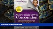READ book Start Your Own Corporation: Why the Rich Own Their Own Companies and Everyone Else Works