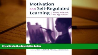 BEST PDF  Motivation and Self-Regulated Learning: Theory, Research, and Applications  [DOWNLOAD]
