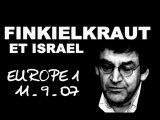 Finkielkraut et israel (europe1 11-09-07)