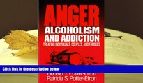 PDF [DOWNLOAD] Anger, Alcoholism, and Addiction: Treating Individuals, Couples, and Families