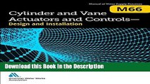Download [PDF] Cylinder and Vane Actuators and Controls - Design and Installation (M66) (Awwa